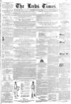 Leeds Times Saturday 17 June 1843 Page 1