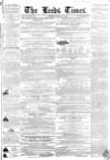 Leeds Times Saturday 20 April 1844 Page 1