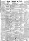 Leeds Times Saturday 27 September 1845 Page 1