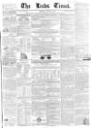 Leeds Times Saturday 03 January 1846 Page 1
