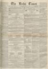 Leeds Times Saturday 19 July 1851 Page 1