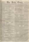 Leeds Times Saturday 06 September 1851 Page 1