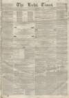 Leeds Times Saturday 08 January 1853 Page 1