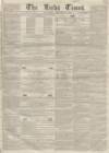 Leeds Times Saturday 26 February 1853 Page 1