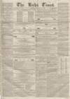 Leeds Times Saturday 05 March 1853 Page 1