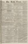 Leeds Times Saturday 20 September 1856 Page 1