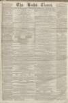Leeds Times Saturday 10 January 1857 Page 1