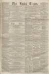 Leeds Times Saturday 22 August 1857 Page 1