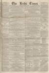 Leeds Times Saturday 04 September 1858 Page 1