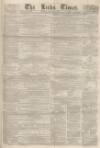 Leeds Times Saturday 11 December 1858 Page 1