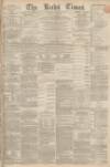 Leeds Times Saturday 26 March 1870 Page 1