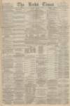 Leeds Times Saturday 22 October 1870 Page 1