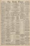 Leeds Times Saturday 26 November 1870 Page 1