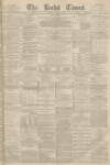 Leeds Times Saturday 06 April 1872 Page 1