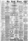 Leeds Times Saturday 03 February 1877 Page 1