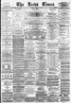 Leeds Times Saturday 24 March 1877 Page 1