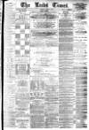 Leeds Times Saturday 01 March 1879 Page 1