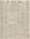 Leeds Times Saturday 24 July 1886 Page 1