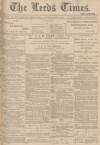 Leeds Times Saturday 31 March 1900 Page 1