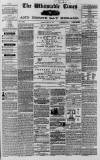 Whitstable Times and Herne Bay Herald Saturday 18 May 1867 Page 1