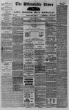 Whitstable Times and Herne Bay Herald Saturday 22 February 1868 Page 1