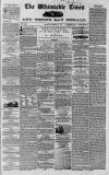 Whitstable Times and Herne Bay Herald Saturday 27 February 1869 Page 1