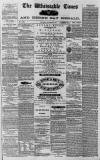 Whitstable Times and Herne Bay Herald Saturday 06 November 1869 Page 1