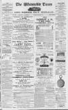 Whitstable Times and Herne Bay Herald Saturday 10 January 1880 Page 1