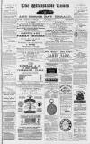 Whitstable Times and Herne Bay Herald Saturday 13 March 1880 Page 1
