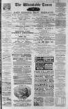 Whitstable Times and Herne Bay Herald Saturday 04 February 1882 Page 1