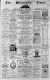Whitstable Times and Herne Bay Herald Saturday 09 December 1882 Page 1