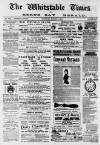 Whitstable Times and Herne Bay Herald Saturday 07 March 1885 Page 1
