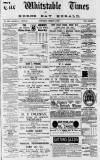 Whitstable Times and Herne Bay Herald Saturday 05 March 1887 Page 1