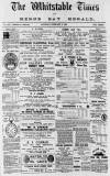 Whitstable Times and Herne Bay Herald Saturday 09 February 1889 Page 1