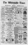 Whitstable Times and Herne Bay Herald Saturday 20 April 1889 Page 1