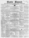 Chester Chronicle Saturday 13 March 1852 Page 1