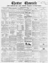 Chester Chronicle Saturday 20 March 1852 Page 1