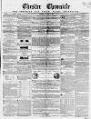 Chester Chronicle Saturday 17 March 1855 Page 1