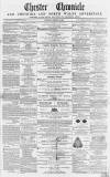 Chester Chronicle Saturday 14 January 1860 Page 1