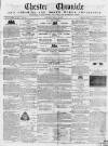 Chester Chronicle Saturday 10 March 1860 Page 1