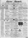 Chester Chronicle Saturday 14 April 1860 Page 1