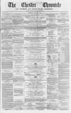 Chester Chronicle Saturday 14 October 1865 Page 1