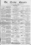 Chester Chronicle Saturday 15 February 1868 Page 1