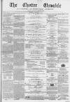 Chester Chronicle Saturday 22 February 1868 Page 1