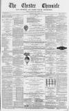 Chester Chronicle Saturday 15 May 1869 Page 1
