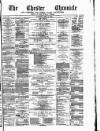 Chester Chronicle Saturday 14 April 1877 Page 1