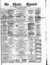 Chester Chronicle Saturday 12 May 1877 Page 1