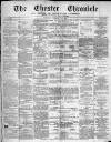 Chester Chronicle Saturday 21 February 1880 Page 1
