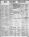 Chester Chronicle Saturday 15 May 1880 Page 1