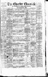 Chester Chronicle Saturday 26 February 1881 Page 1